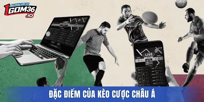 Đặc điểm của kèo cược châu Á