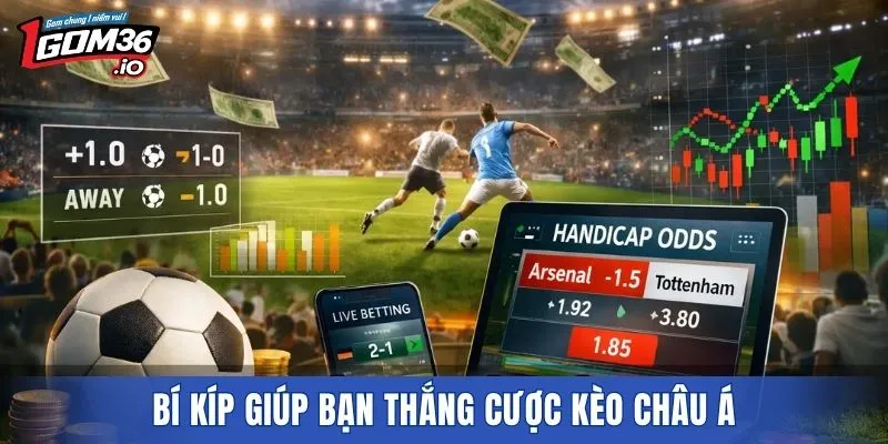 Bí kíp giúp bạn thắng cược kèo châu Á