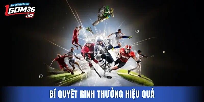Bí quyết rinh thưởng hiệu quả