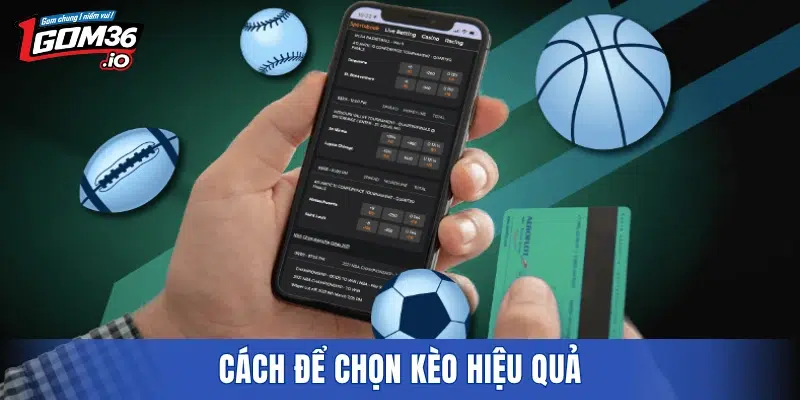 Cách để chọn kèo hiệu quả