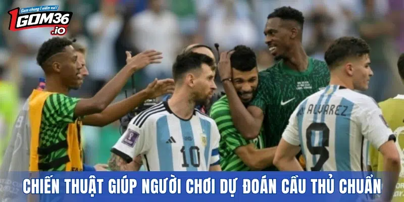 Chiến thuật giúp người chơi dự đoán cầu thủ chuẩn