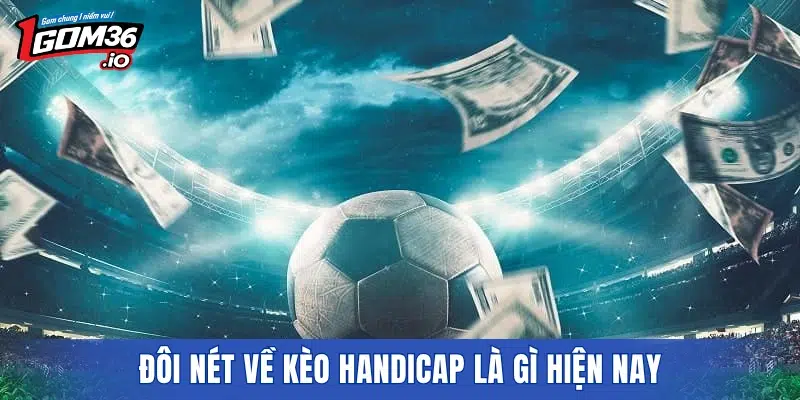 Đôi nét về kèo handicap là gì hiện nay