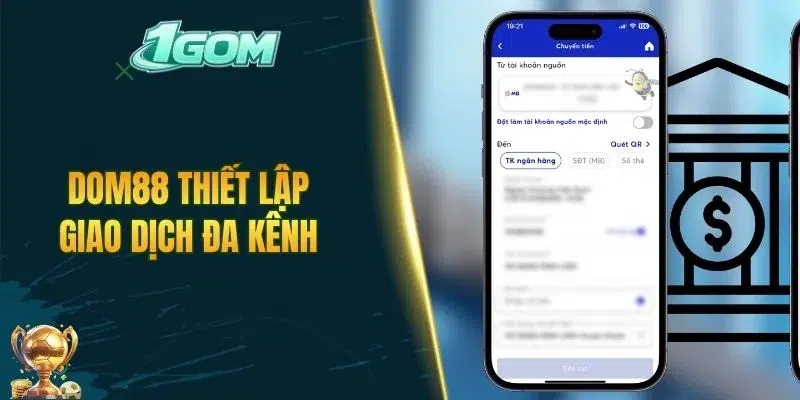 DOM88 thiết lập giao dịch đa kênh