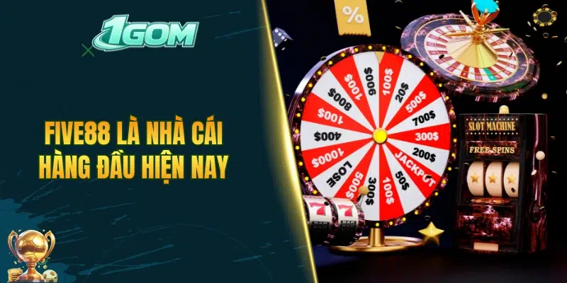 FIVE88 là nhà cái hàng đầu hiện nay