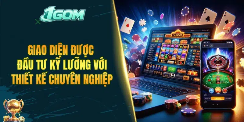 Giao diện được đầu tư kỹ lưỡng với thiết kế chuyên nghiệp