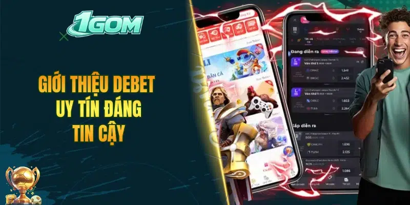 Giới thiệu DEBET uy tín đáng tin cậy