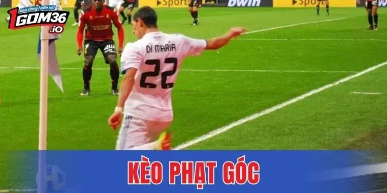 Kèo Phạt Góc 1GOM - Cách Chơi Và Kinh Nghiệm Hiệu Quả