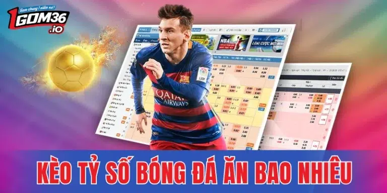Kèo Tỷ Số Bóng Đá Ăn Bao Nhiêu - Giải Mã Thông Tin Rõ Ràng