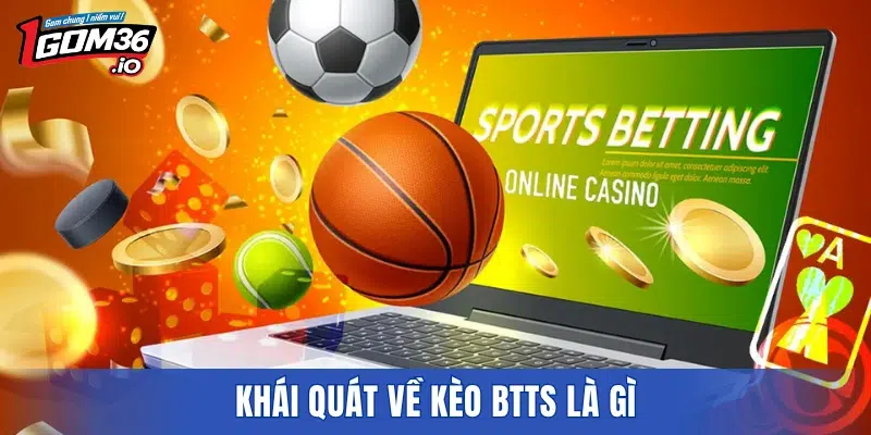 Khái quát về kèo BTTS là gì