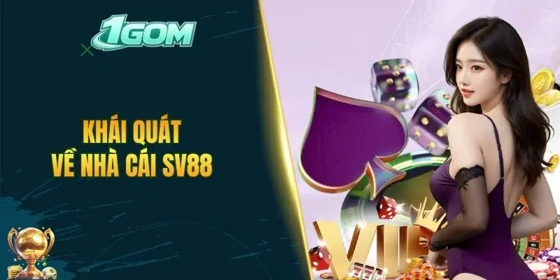 Khái quát về nhà cái SV88