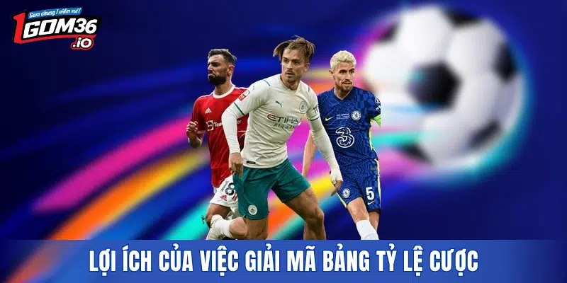 Lợi ích của việc giải mã bảng tỷ lệ cược