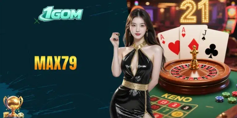 MAX79 – Thương Hiệu Cá Cược Online Top 1 Thị Trường Việt