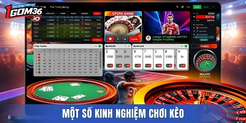 Một số kinh nghiệm chơi kèo