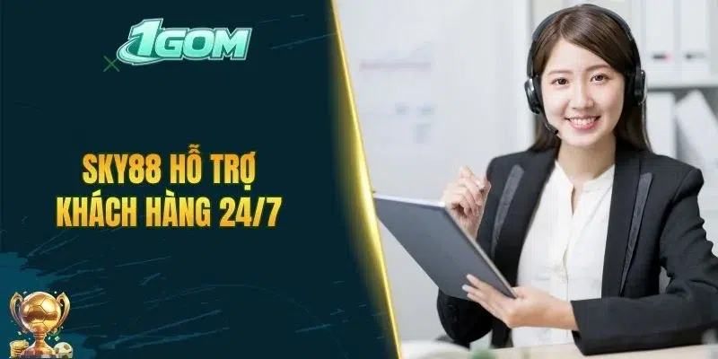 SKY88 hỗ trợ khách hàng 24/7