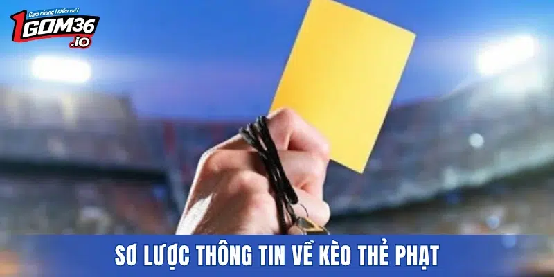 Sơ lược thông tin về kèo thẻ phạt