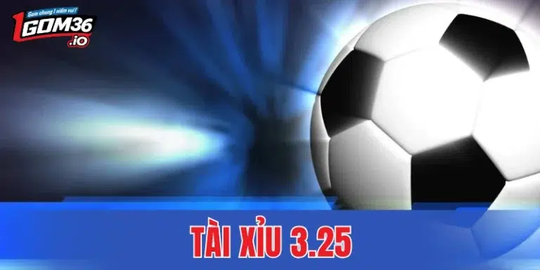 Tài Xỉu 3.25 - Bí Quyết Đọc Kèo Chuẩn Cho Tân Thủ 2026