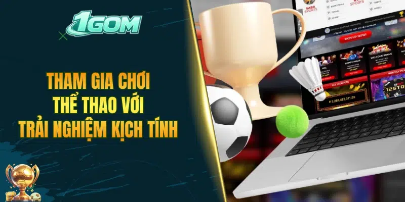 Tham gia chơi thể thao với trải nghiệm kịch tính