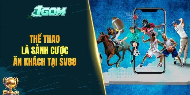 Thể thao là sảnh cược ăn khách tại SV88