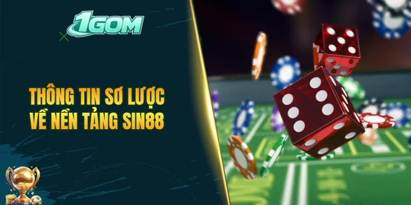 Thông tin sơ lược về nền tảng SIN88