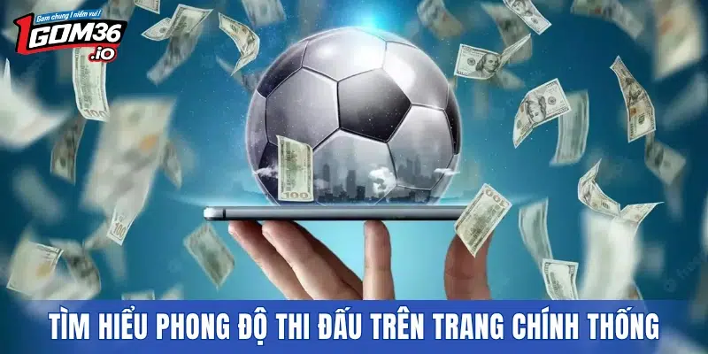 Tìm hiểu phong độ thi đấu trên trang chính thống