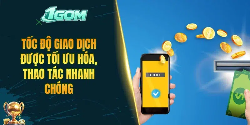 Tốc độ giao dịch được tối ưu hóa, thao tác nhanh chóng