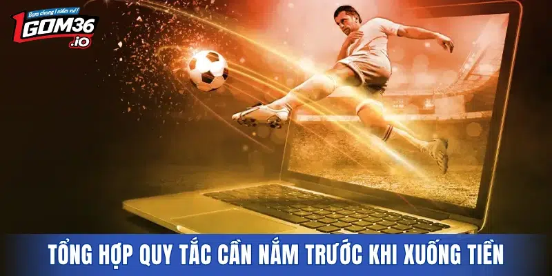 Tổng hợp những quy tắc cần nắm trước khi xuống tiền