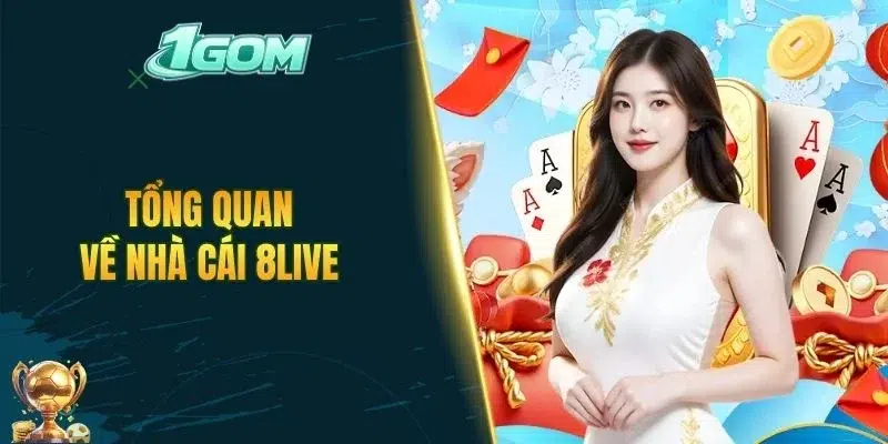 Tổng quan về nhà cái 8LIVE