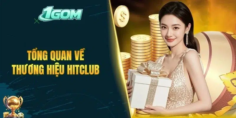 Tổng quan về thương hiệu HITCLUB