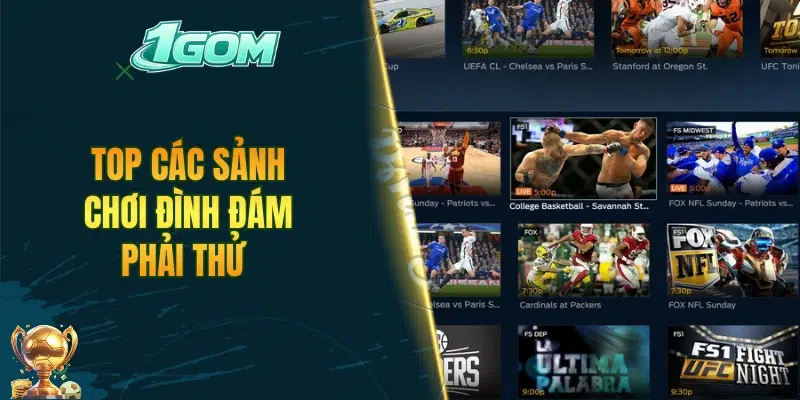 Top các sảnh chơi đình đám phải thử