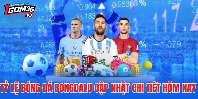 Tỷ Lệ Bóng Đá BONGDALU Cập Nhật Chi Tiết Hôm Nay