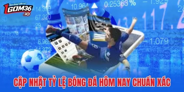 Cập Nhật Tỷ lệ Bóng Đá Hôm Nay Chuẩn Xác, Nhanh Chóng
