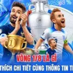 Vòng 1/8 là gì - Giải thích chi tiết cùng thông tin thú vị