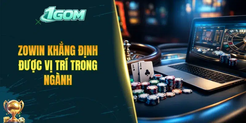 ZOWIN khẳng định được vị trí trong ngành