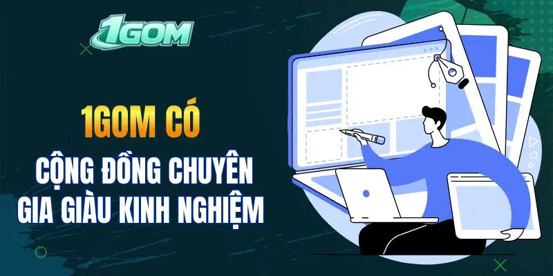 1GOM có cộng đồng chuyên gia giàu kinh nghiệm
