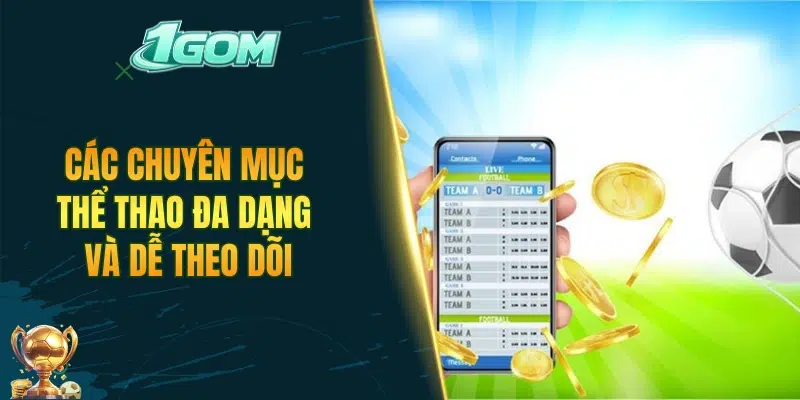 Các chuyên mục thể thao đa dạng và dễ theo dõi