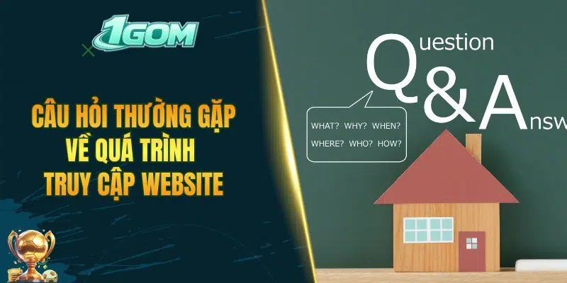 Câu hỏi thường gặp về quá trình truy cập website