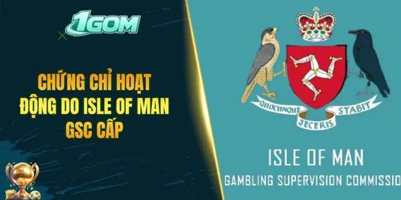 Chứng chỉ hoạt động do Isle of Man GSC cấp