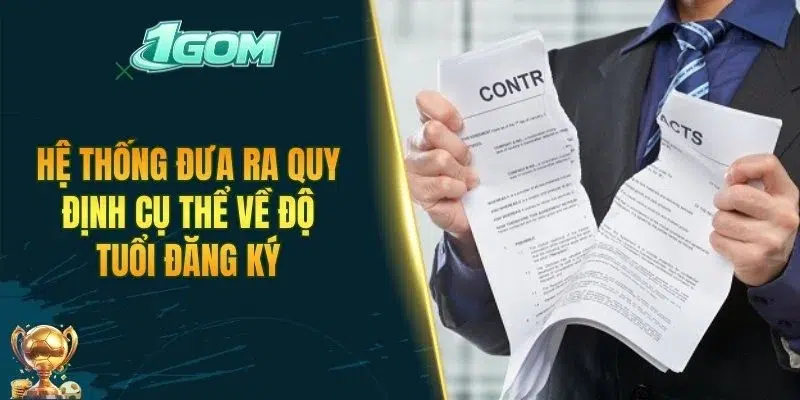 Hệ thống đưa ra quy định cụ thể về độ tuổi đăng ký