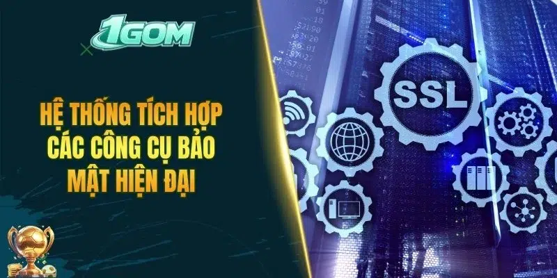 Hệ thống tích hợp các công cụ bảo mật hiện đại