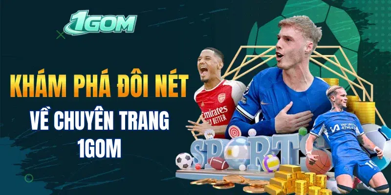Khám phá đôi nét về chuyên trang 1GOM