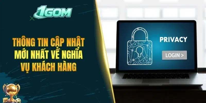 Thông tin cập nhật mới nhất về nghĩa vụ khách hàng