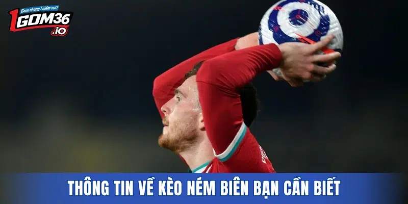 Thông tin về kèo ném biên bạn cần biết